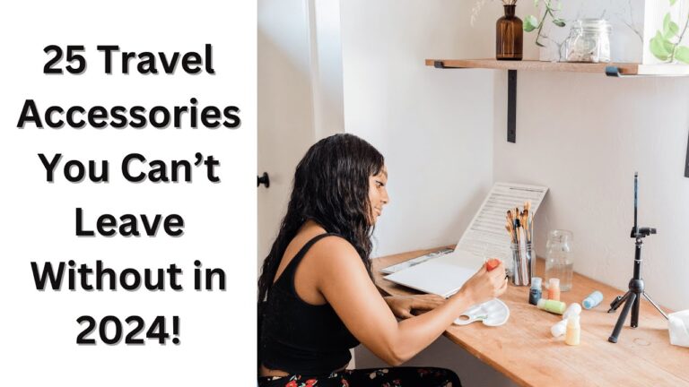 25 Travel Accessories You Can’t Leave Without in 2024